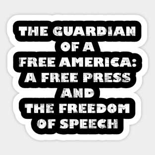 The Guardian Of A Free America: A Free Press And The Freedom Of Speech Sticker